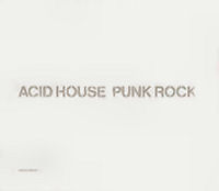 Acid House Punk Rock